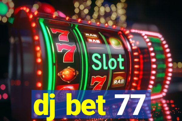 dj bet 77